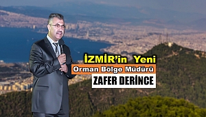 İzmir Orman Bölge Müdürlüğüne Zafer Derince Atandı 