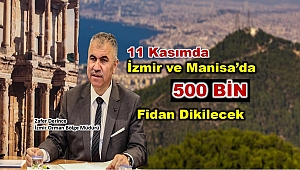 11 Milyon Fidan Etkinliğine İzmir ve Manisa'dan 500 Bin Fidan 