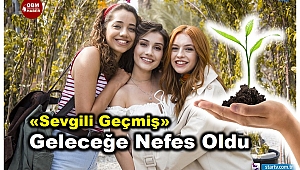 Sevilen Dizinin Oyuncularından 11 Milyon Fidan Kampanyasına Destek 