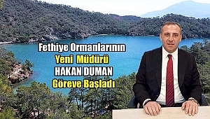 Fethiye Orman İşletme Müdürü Hakan Duman Göreve Başladı