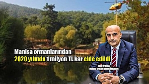Manisa ormanlarından 2020 yılında 1 milyon TL kar elde edildi