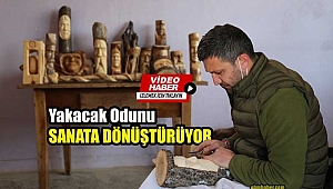 Sobada yakacağı odunla sanat öğrendi, çeşit çeşit ürün ortaya çıkardı